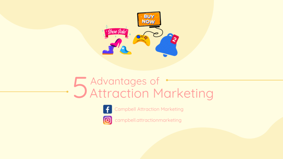 5 Advantages of Attraction Marketing