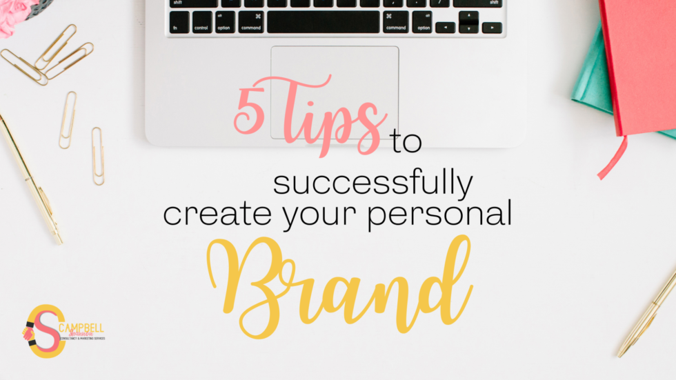 5 Tips to Successfully Create Your Personal Brand